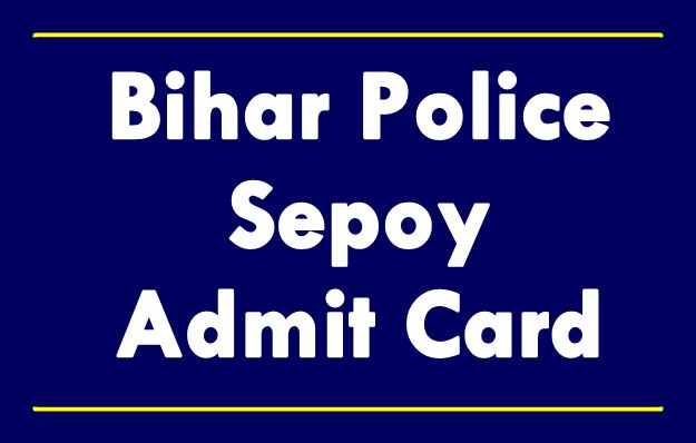 Bihar Police Sepoy Constable PET Admit Card