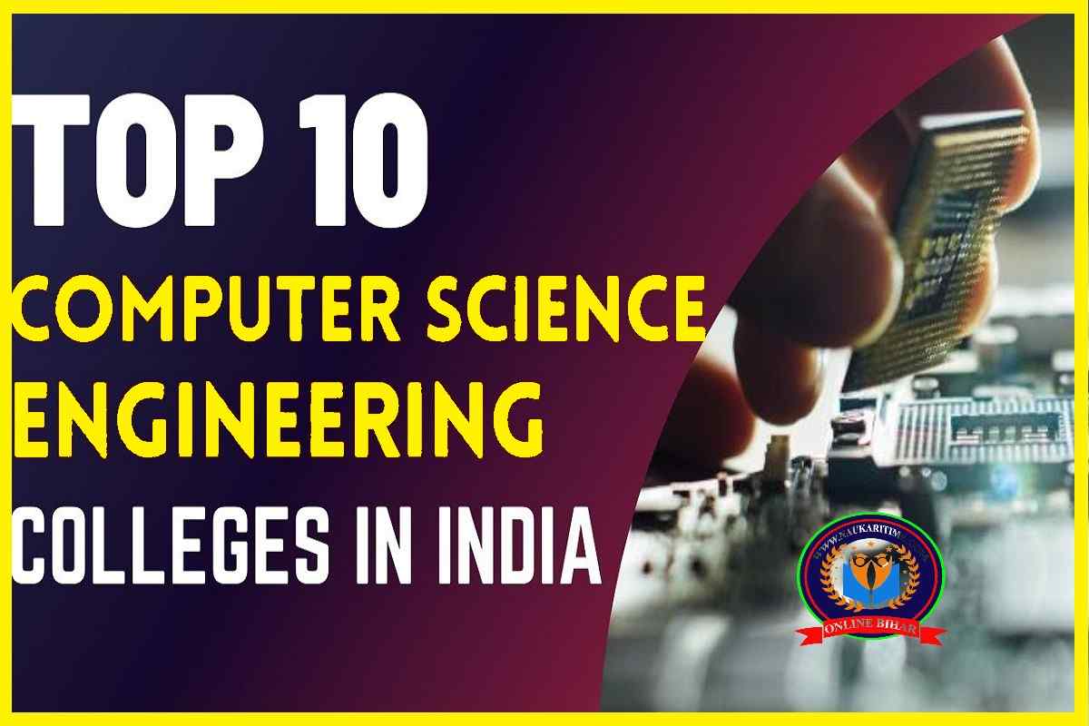 Top 10 Engineering Colleges For Computer Science In India