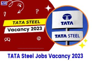Tata Steel Jobs Vacancy 2023