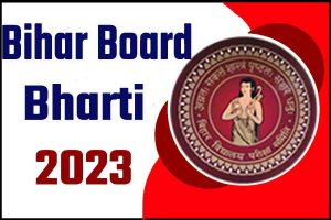 Bihar Board Bharti 2023
