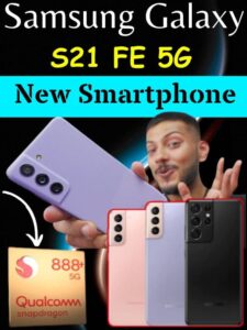 Samsung Galaxy S21 FE 5G New Smartphone: Iphone को अम्मा याद दिलाने आया सस्ते बजट वाला Samsung का 5G स्मार्टफोन, 128GB स्टोरेज मे सबका बाप