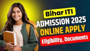 Bihar ITI Admission 2025 Online Apply