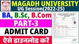 Magadh University Part 3 Admit Card Download 2022-25